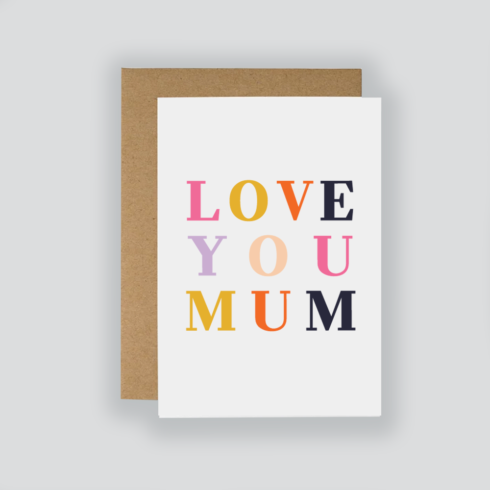 Love you mum card, mothers day card, mum card, just because card, card for mum