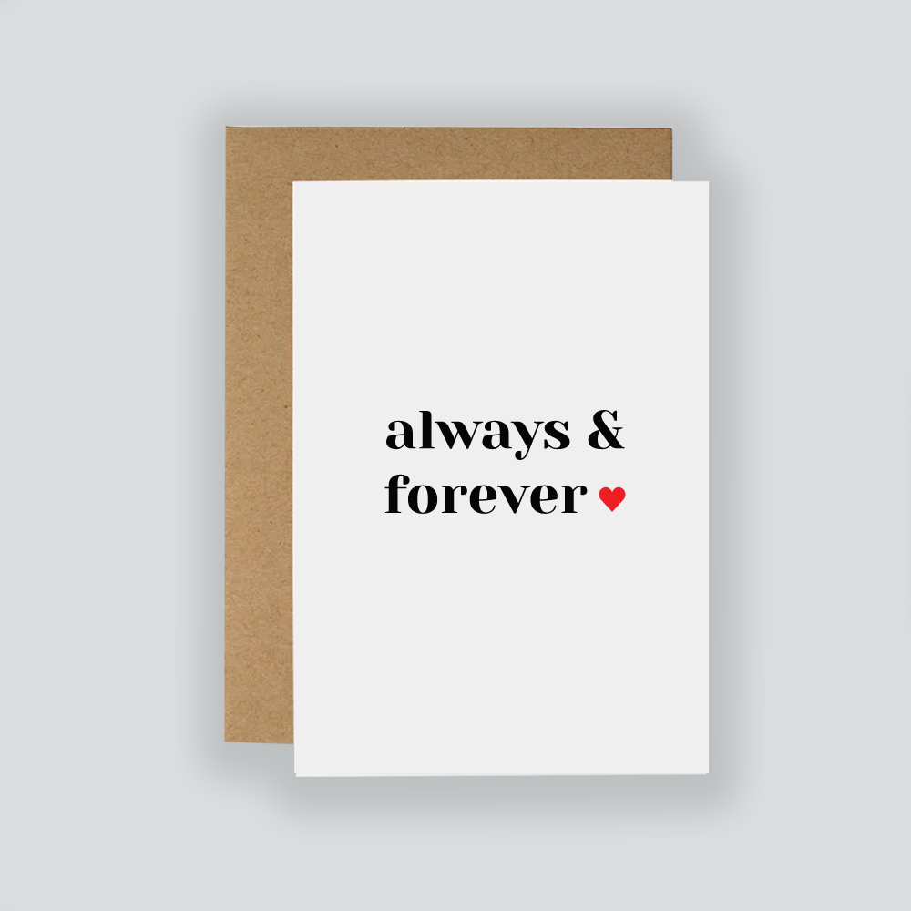 Always & Forever Card / Valentine's Day Card / Greeting Card / Anniversary / Love / Just Because