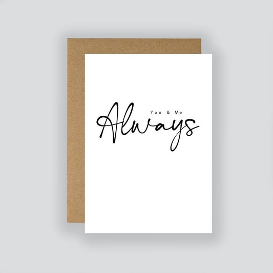 You & Me Always Card / Greeting Card / Anniversary / Love / Just Because