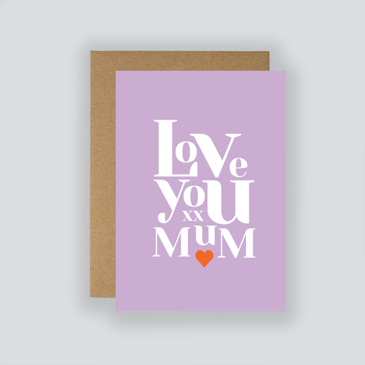 Love you mum card, mother's day card, just because Mum card